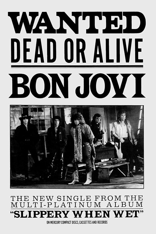 Bon Jovi poster with bold black Wanted Dead or Alive lettering and a black-and-white band portrait on white.