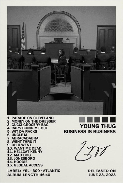 Business Is Business poster with a black-and-white courtroom scene, track list, Young Thug title, and signature graphic.