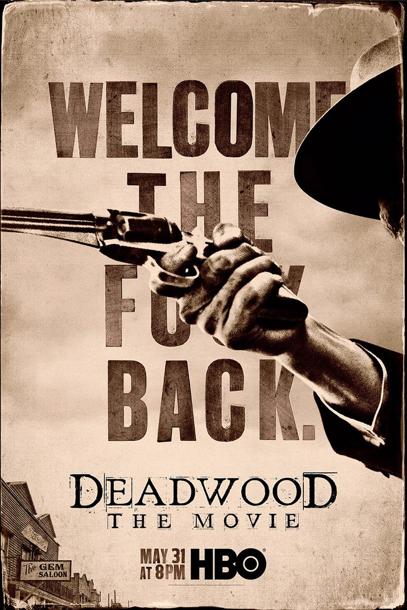 Deadwood The Movie poster with a cowboy in a dark hat aiming a revolver over sepia text reading Welcome the Fuck Back.