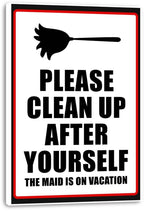 Canvas wall art print featuring a black duster silhouette above the humorous “Please Clean Up After Yourself, The Maid Is on Vacation” message.