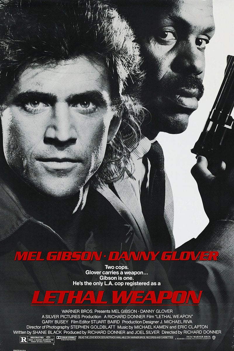 Lethal Weapon poster features black-and-white close portraits of Mel Gibson and Danny Glover, with Glover holding a handgun and red title text.