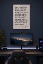 Maya Angelou Inspirational Quote 'How You Made Them Feel' in a gaming desk setup above a monitor.