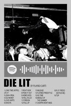 Playboi Carti Die Lit poster with a black-and-white crowd-diving photo, Spotify-style code, album title, and track list.