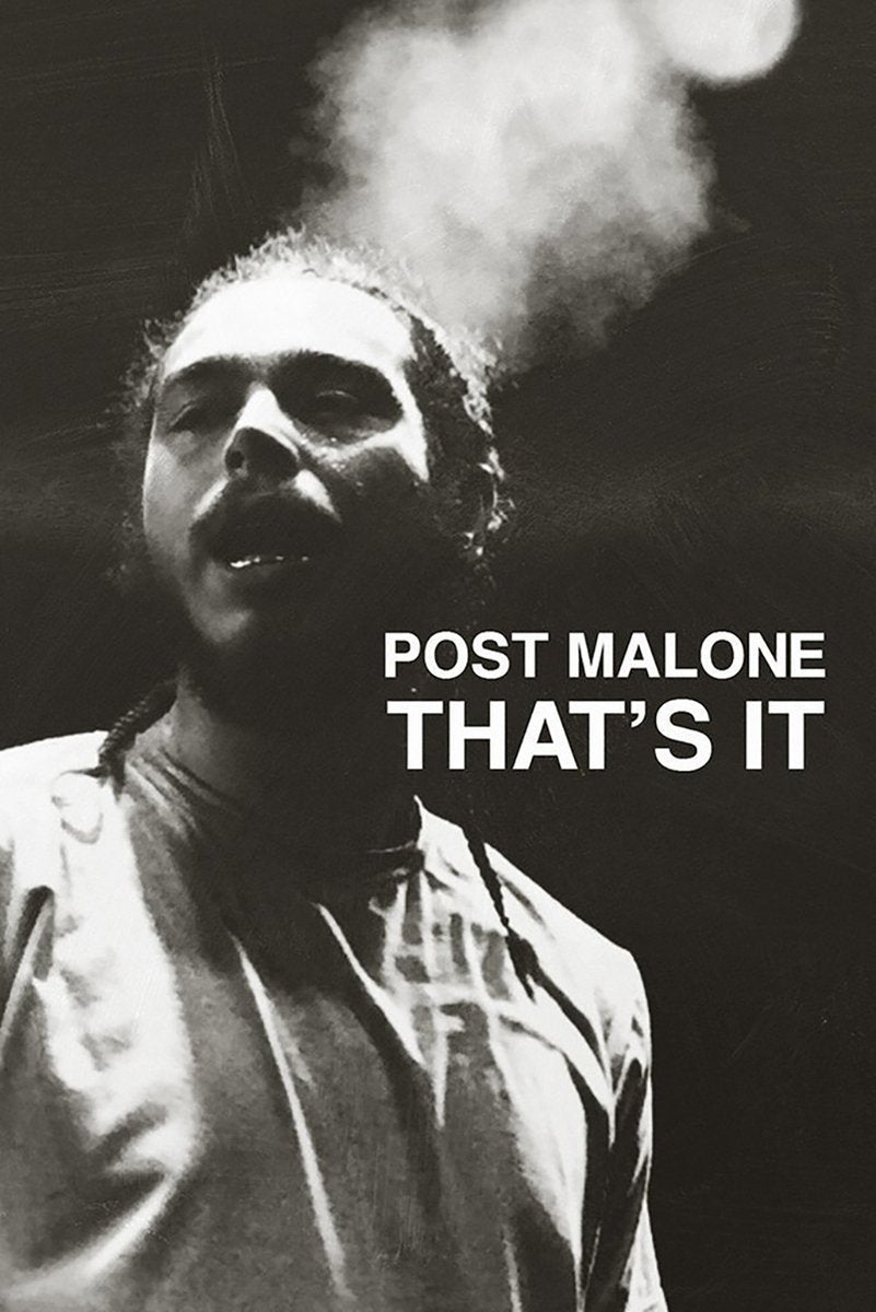 Post Malone poster features a dramatic black-and-white low-angle portrait beneath a cloud of smoke, with bold "THAT'S IT" text.