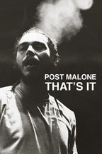 Post Malone poster features a dramatic black-and-white low-angle portrait beneath a cloud of smoke, with bold "THAT'S IT" text.