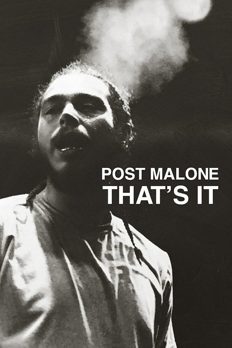 Post Malone poster features a dramatic black-and-white low-angle portrait beneath a cloud of smoke, with bold "THAT'S IT" text.