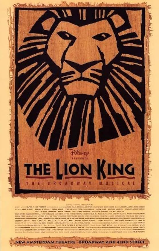 The Lion King Broadway musical poster features a stylized black lion face on a textured ochre background with bold title text.